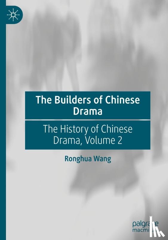 Wang, Ronghua - The Builders of Chinese Drama
