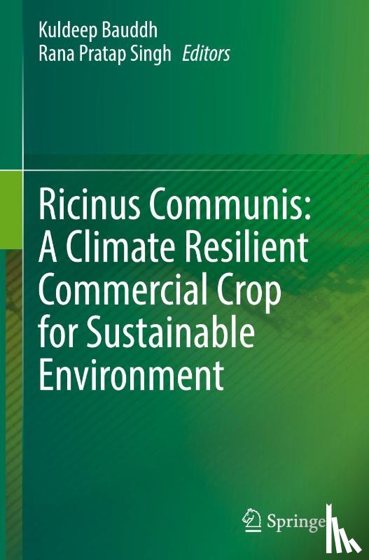  - Ricinus Communis: A Climate Resilient Commercial Crop for Sustainable Environment