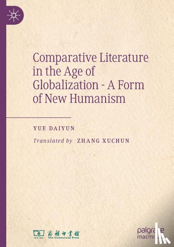 Daiyun, Yue - Comparative Literature in the Age of Globalization - A Form of New Humanism