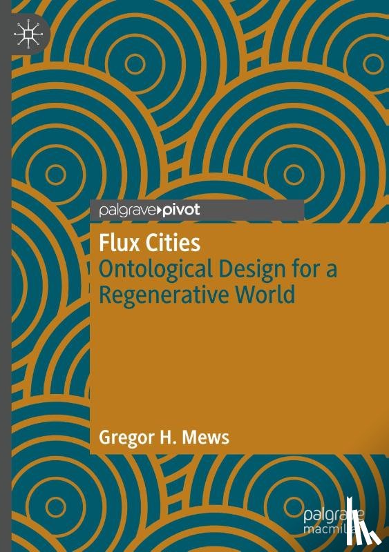 Mews, Gregor H. - Flux Cities