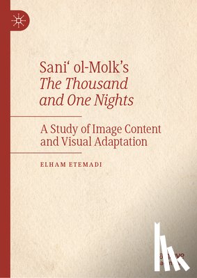 Etemadi, Elham - Sani¿ ol-Molk¿s The Thousand and One Nights