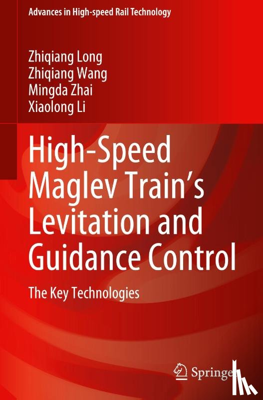 Long, Zhiqiang, Wang, Zhiqiang, Zhai, Mingda, Li, Xiaolong - High-Speed Maglev Train’s Levitation and Guidance Control