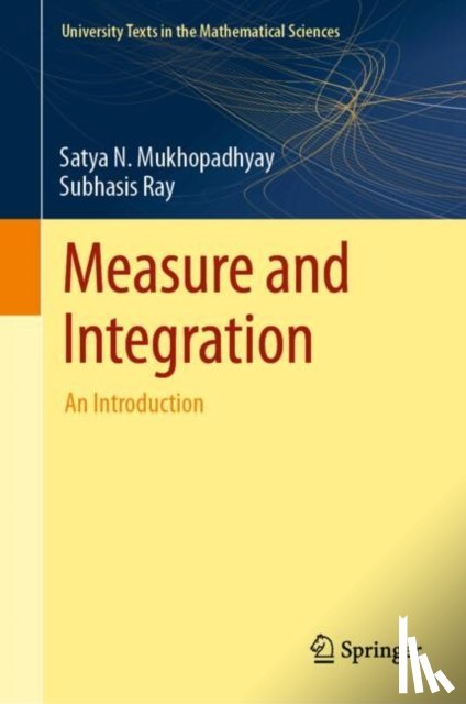 Mukhopadhyay, Satya N., Ray, Subhasis - Measure and Integration