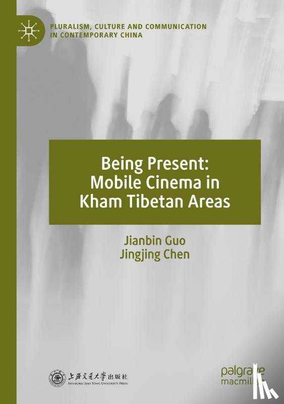 Guo, Jianbin, Chen, Jingjing - Being Present: Mobile Cinema in Kham Tibetan Areas