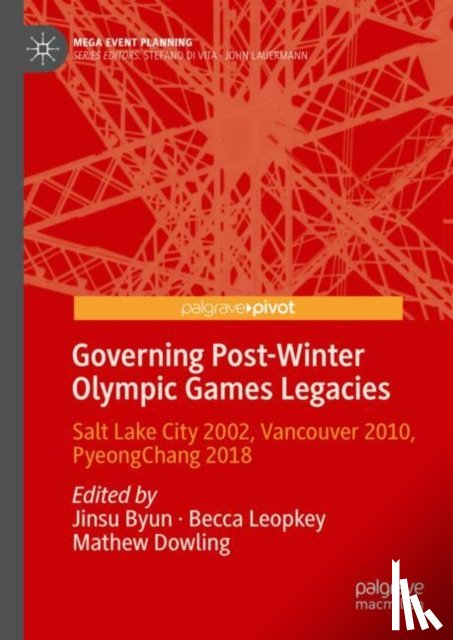 Byun, Jinsu, Leopkey, Becca, Dowling, Mathew - Governing Post-Winter Olympic Games Legacies