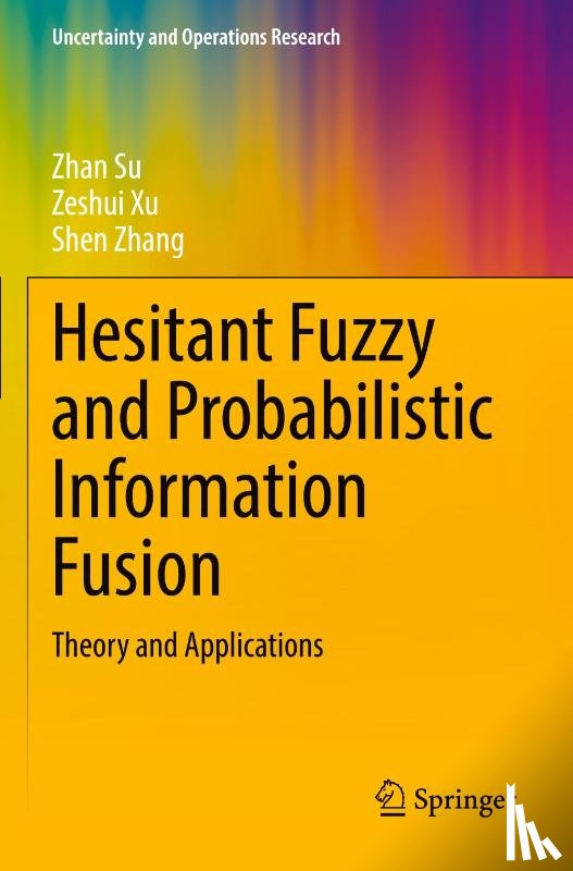 Su, Zhan, Zhang, Shen, Xu, Zeshui - Hesitant Fuzzy and Probabilistic Information Fusion