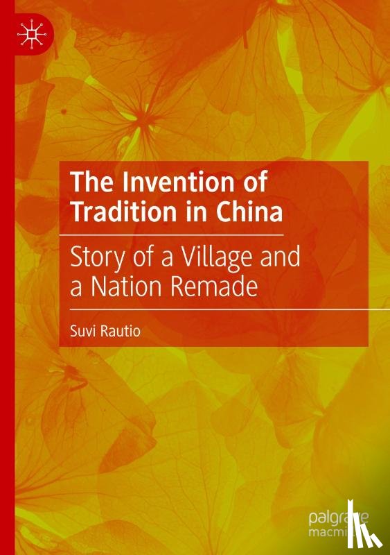 Rautio, Suvi - The Invention of Tradition in China