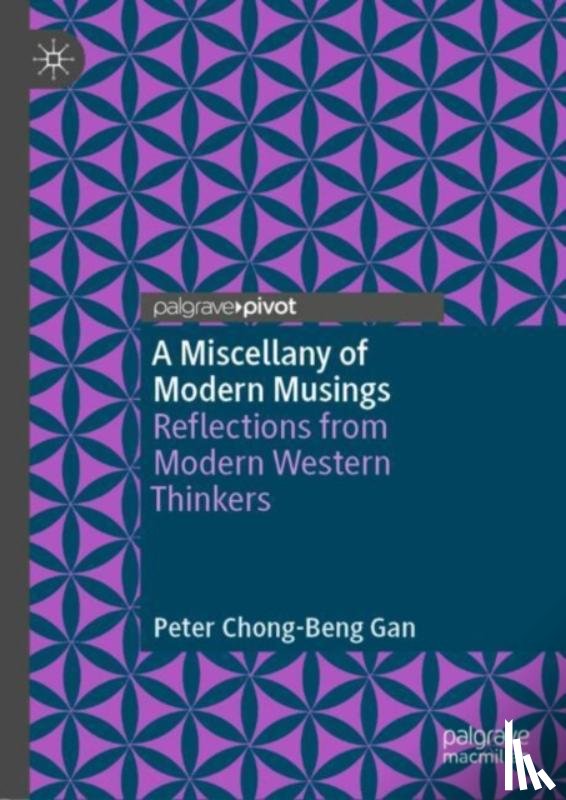 Gan, Peter Chong-Beng - A Miscellany of Modern Musings