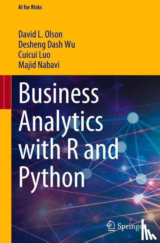 Olson, David L., Wu, Desheng Dash, Luo, Cuicui, Nabavi, Majid - Business Analytics with R and Python