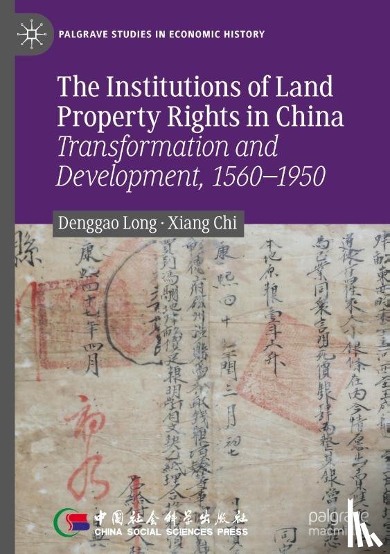 Long, Denggao, Chi, Xiang - The Institutions of Land Property Rights in China