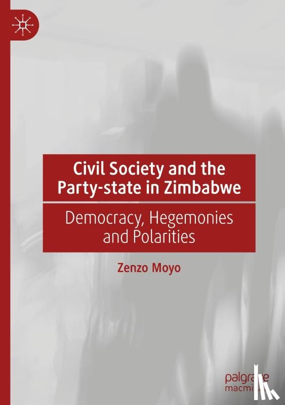 Moyo, Zenzo - Civil Society and the Party-state in Zimbabwe
