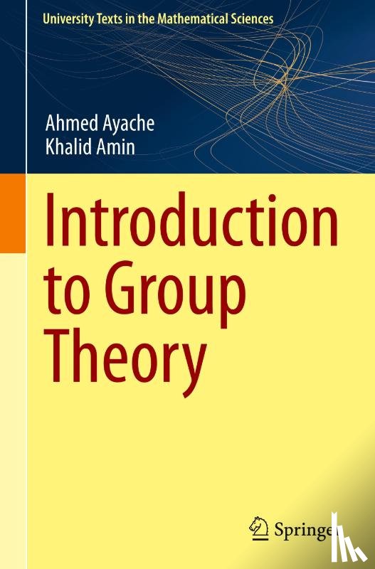 Ayache, Ahmed, Amin, Khalid - Introduction to Group Theory