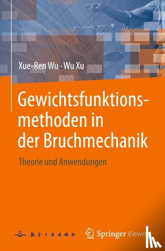 Xu, Wu, Wu, Xue-Ren - Gewichtsfunktionsmethoden in der Bruchmechanik