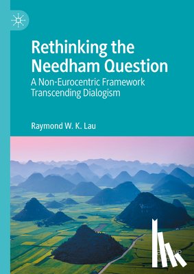 Lau, Raymond W. K. - Rethinking the Needham Question