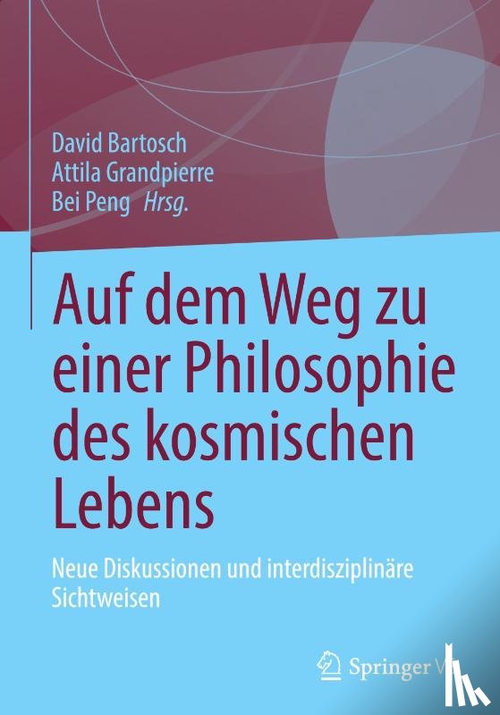  - Auf dem Weg zu einer Philosophie des kosmischen Lebens