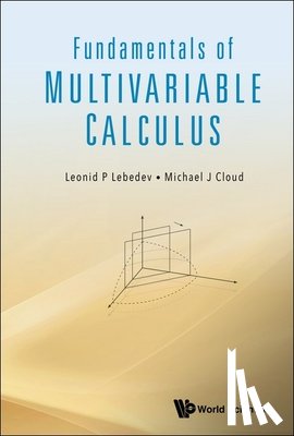 Lebedev, Leonid P (National Univ Of Colombia, Cloud, Michael J (Lawrence Technological Univ - Fundamentals Of Multivariable Calculus