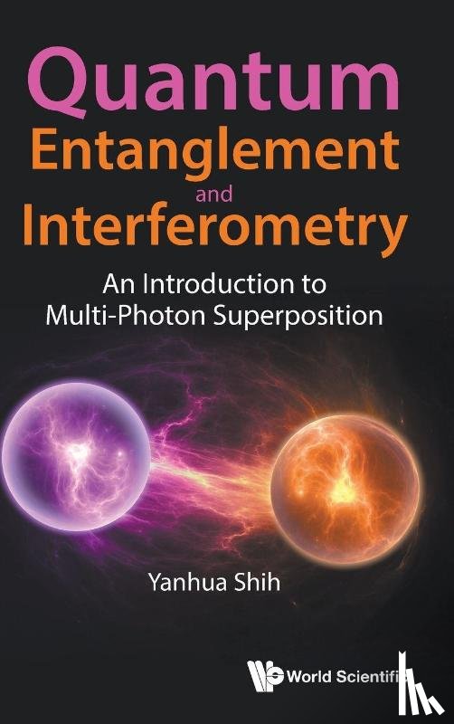 Shih Yanhua - QUANTUM ENTANGLEMENT AND INTERFEROMETRY