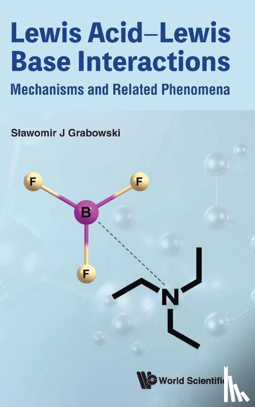 Grabowski, Slawomir J (Ikerbasque - Basque Foundation For Science - Lewis Acid-lewis Base Interactions: Mechanisms And Related Phenomena