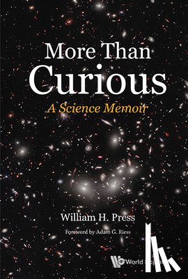 Press, William Henry (The University Of Texas At Austin - More Than Curious: A Science Memoir