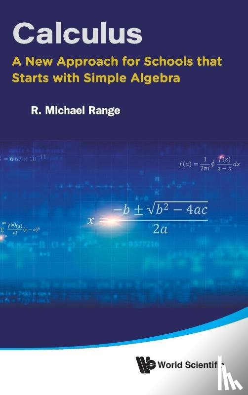 Range, R Michael (State Univ Of New York At Albany - Calculus: A New Approach For Schools That Starts With Simple Algebra