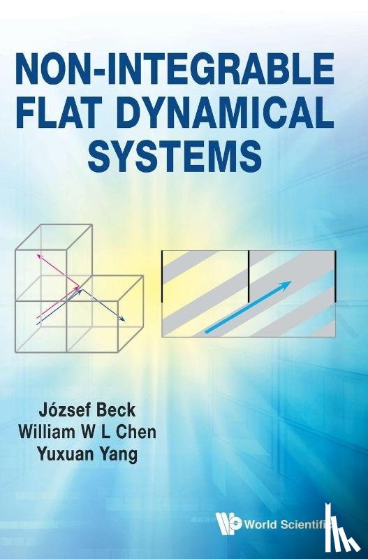Beck, Jozsef (Rutgers Univ, Chen, William (Macquarie Univ, Yang, Yuxuan (Beijing University Of Posts And Telecommunication - Non-integrable Flat Dynamical Systems