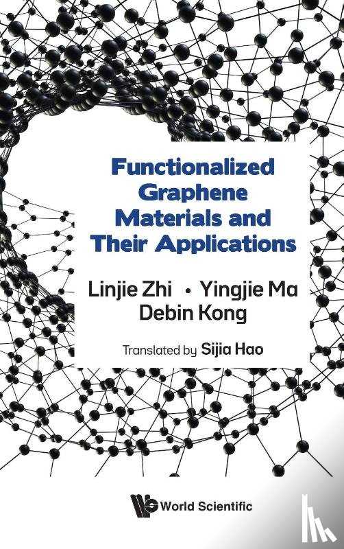 Zhi, Linjie (China University Of Petroleum (East China), Ma, Yingjie (National Center For Nanoscience And Technology, Kong, Debin (China University Of Petroleum (East China), Hao, Sijia (Beijing Institute Of Aeronautical Materials - Functionalized Graphene Materials And Their Applications
