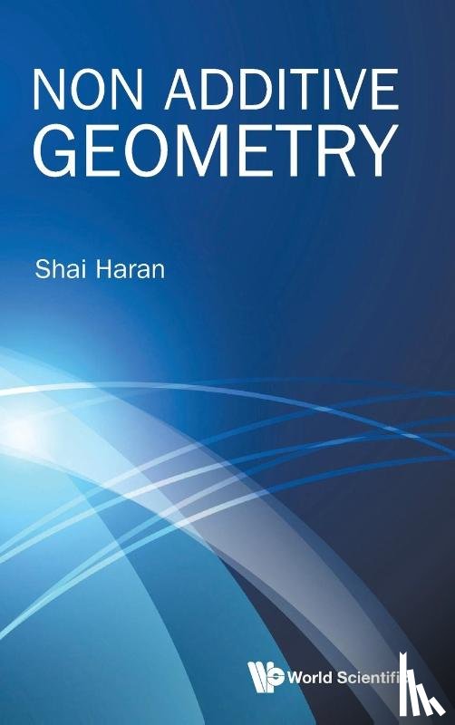 Haran, Shai (Technion-israel Institute Of Technology - Non Additive Geometry