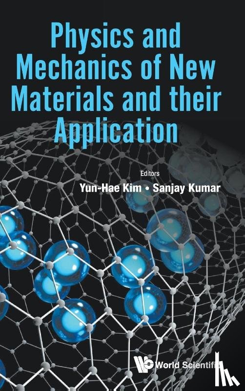 Yun-Hae Kim, Sanjay Kumar - PHYSICS AND MECHANICS OF NEW MATERIALS AND THEIR APPLICATION