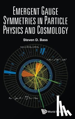 Bass, Steven D. - Emergent Gauge Symmetries in Particle Physics and Cosmology