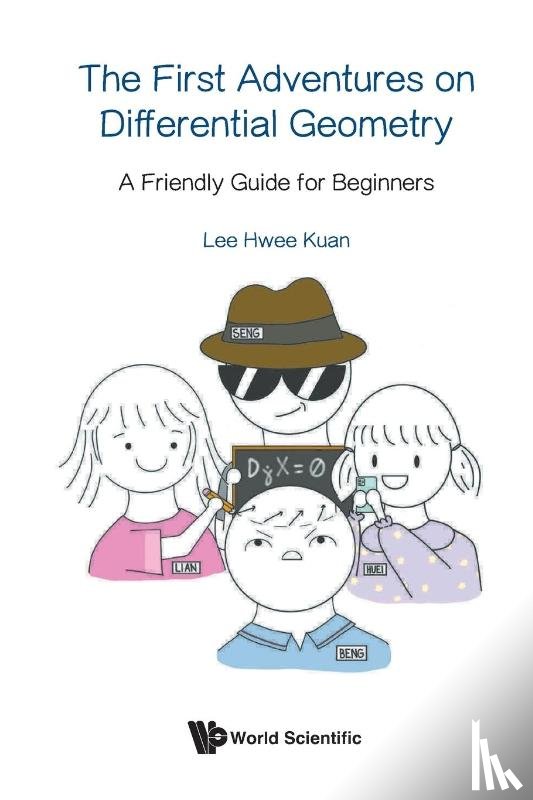 Lee Hwee Kuan - FIRST ADVENTURES ON DIFFERENTIAL GEOMETRY, THE