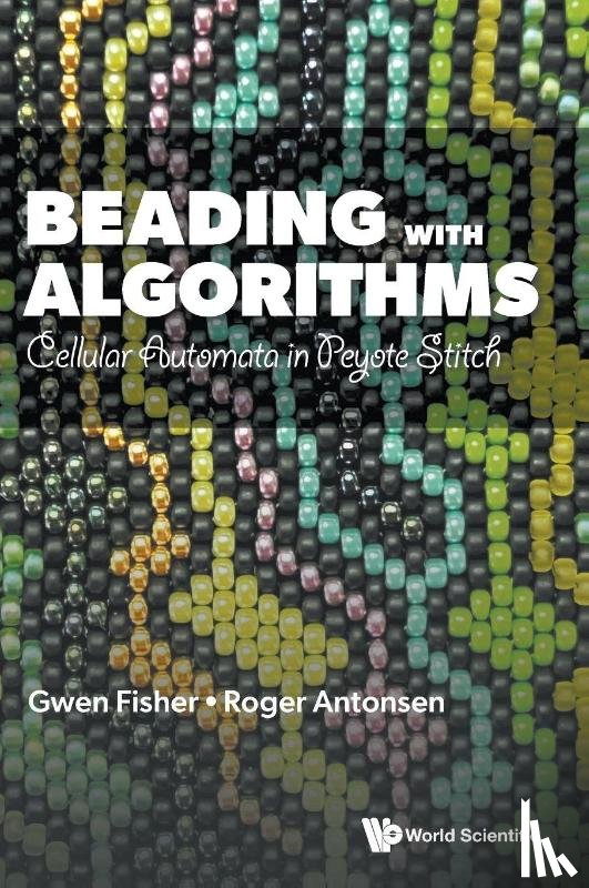 Fisher, Gwen (-), Antonsen, Roger (-) - Beading With Algorithms: Cellular Automata In Peyote Stitch
