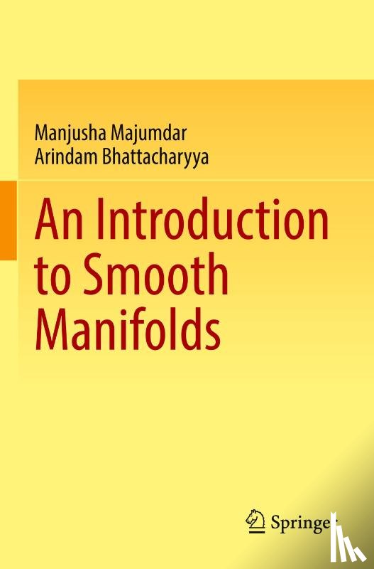 Majumdar, Manjusha, Bhattacharyya, Arindam - An Introduction to Smooth Manifolds