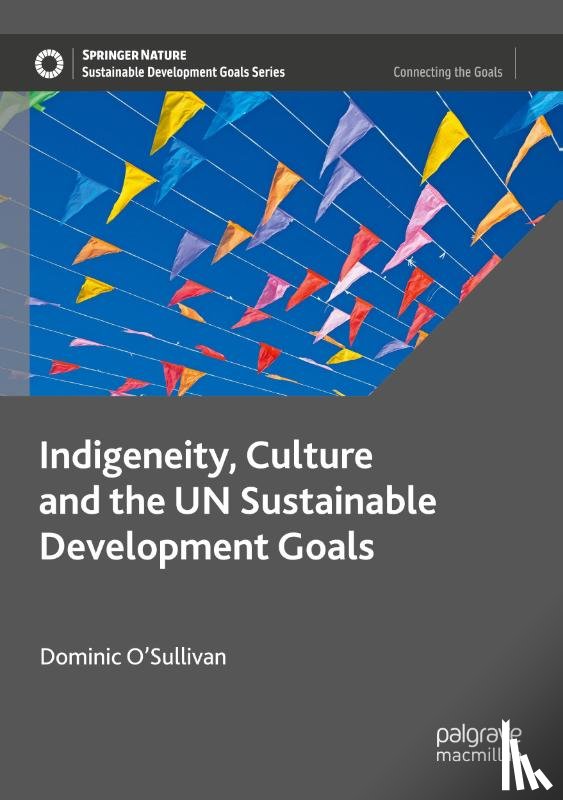 O’Sullivan, Dominic - Indigeneity, Culture and the UN Sustainable Development Goals