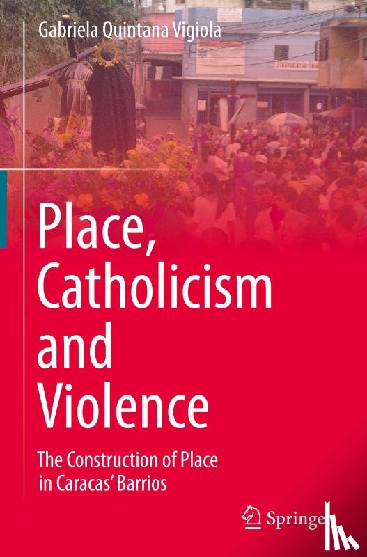 Quintana Vigiola, Gabriela - Place, Catholicism and Violence