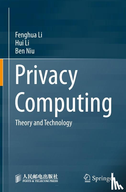 Li, Fenghua, Li, Hui, Niu, Ben - Privacy Computing