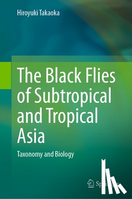Takaoka, Hiroyuki - The Black Flies of Subtropical and Tropical Asia