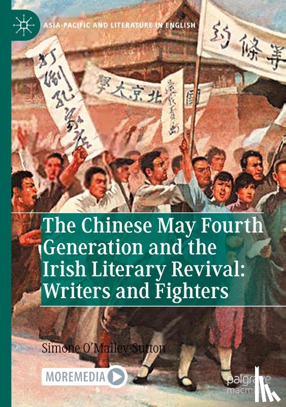 O’Malley-Sutton, Simone - The Chinese May Fourth Generation and the Irish Literary Revival: Writers and Fighters