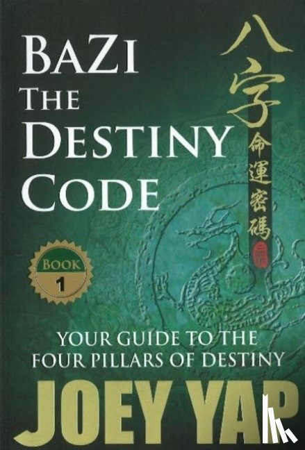 Yap, Joey - BaZi -- The Destiny Code