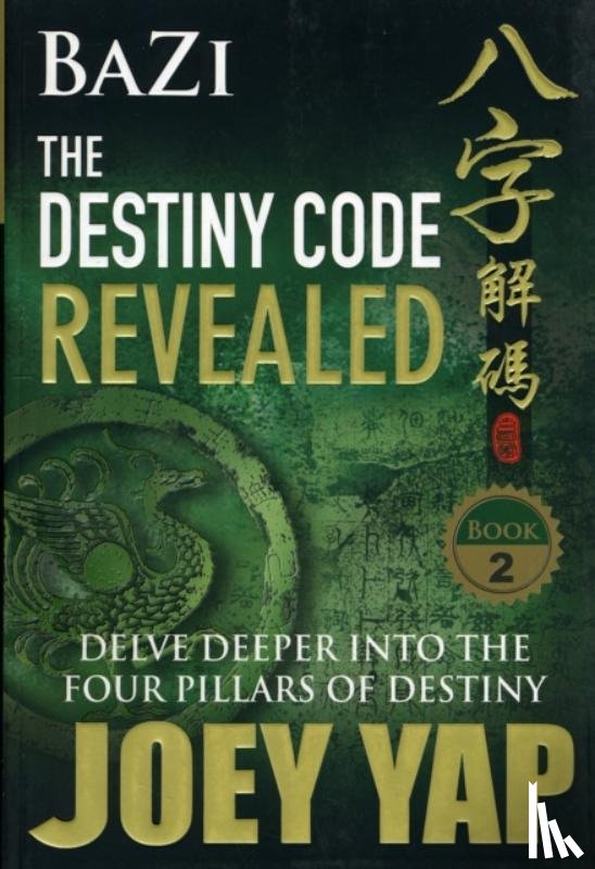 Yap, Joey - BaZi -- The Destiny Code Revealed