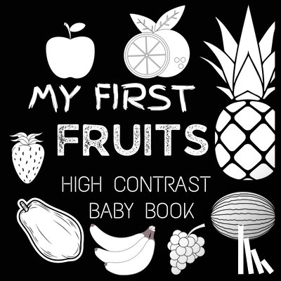 Big 6 Publishing - High Contrast Baby Book - Fruit: My First Fruits Black and White Baby Book For Newborn, Babies, Infants My First High Contrast Book of Fruit