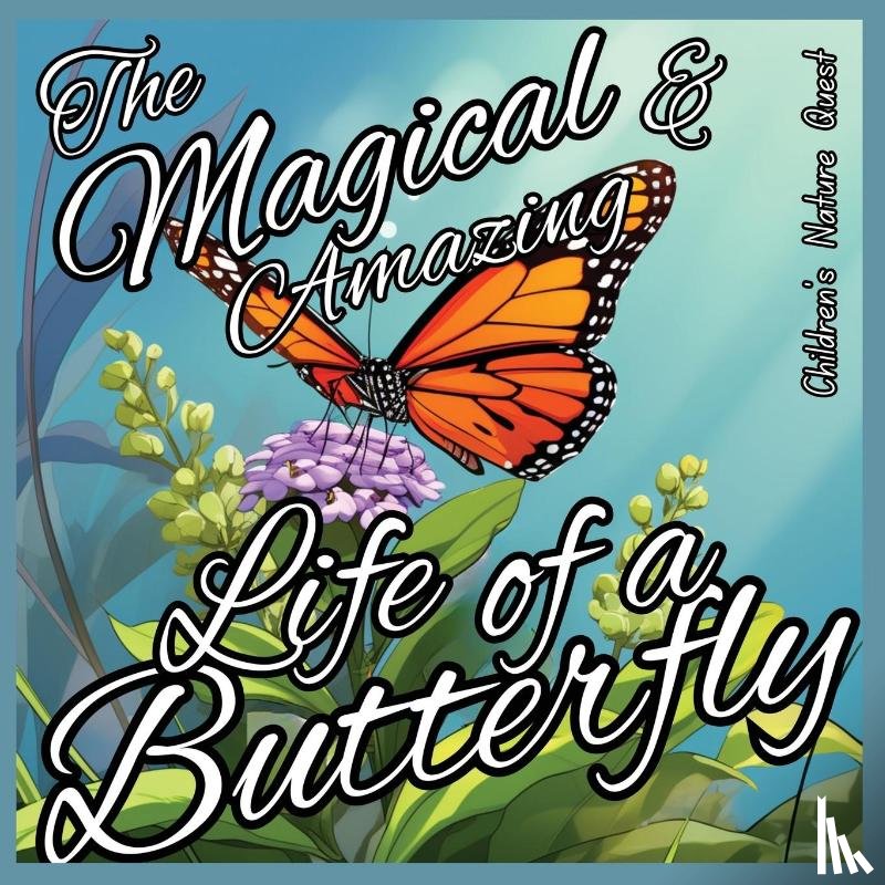 M Borhan - The Magical and Amazing Life of a Butterfly