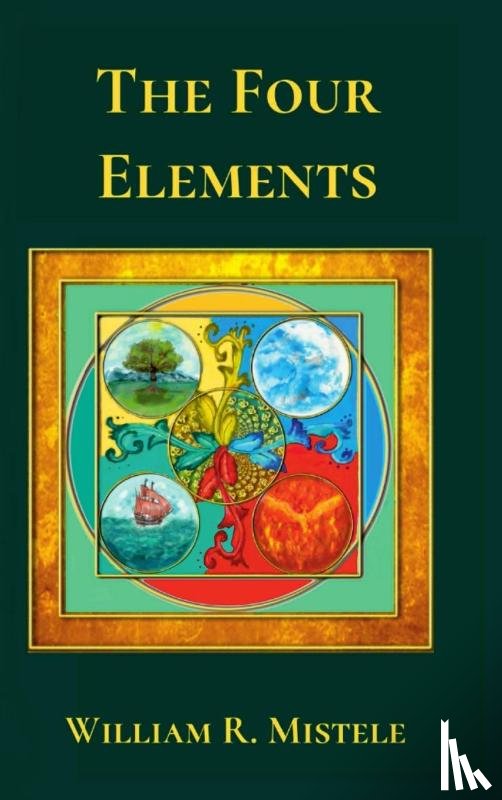 Mistele, William R - The Four Elements