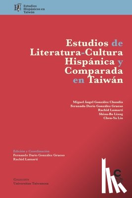 Gonzalez Grueso, Fernando Dario, Lamarti, Rachid, Liang, Shiau-Bo - Estudios de literatura-cultura hispanica y comparada en Taiwan