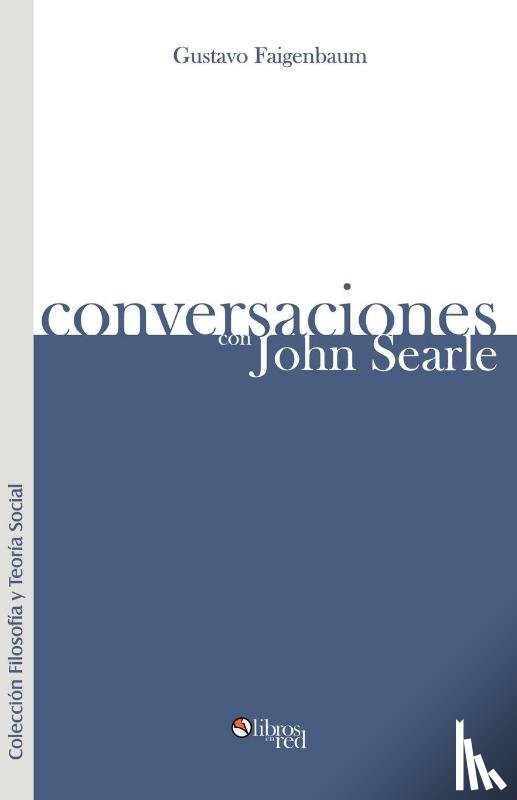 Faigenbaum, Gustavo - Conversaciones Con John Searle