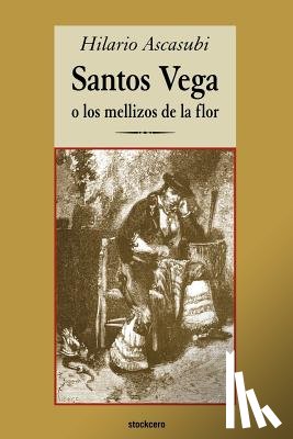 Ascasubi, Hilario - Santos Vega