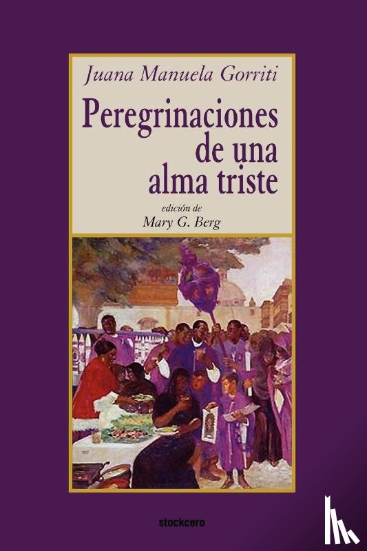 Gorriti, Juana - Peregrinaciones De Una Alma Triste