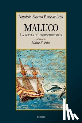 Baccino Ponce de Leon, Napoleon - Maluco, La Novela De Los Descubridores