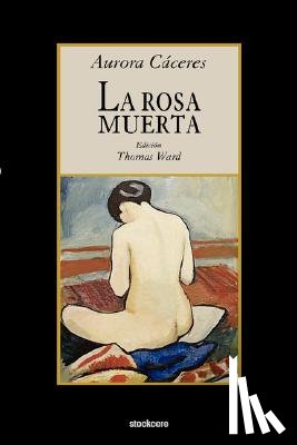 Caceres, Aurora - La Rosa Muerta