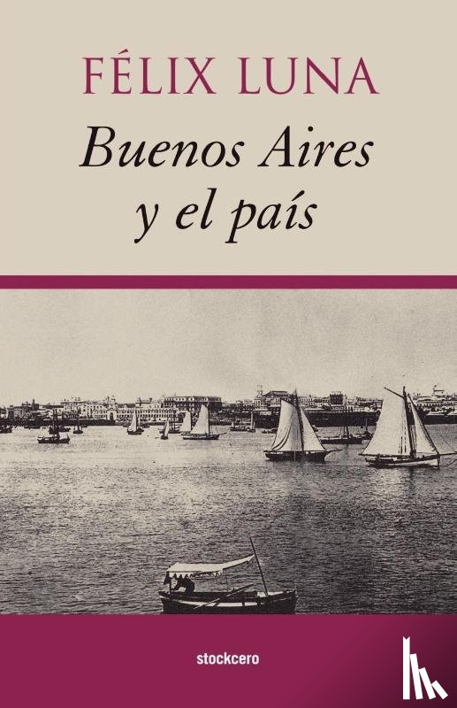 Luna, Felix - Buenos Aires y el País