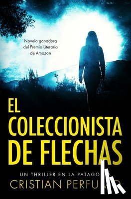 Perfumo, Cristian - El coleccionista de flechas